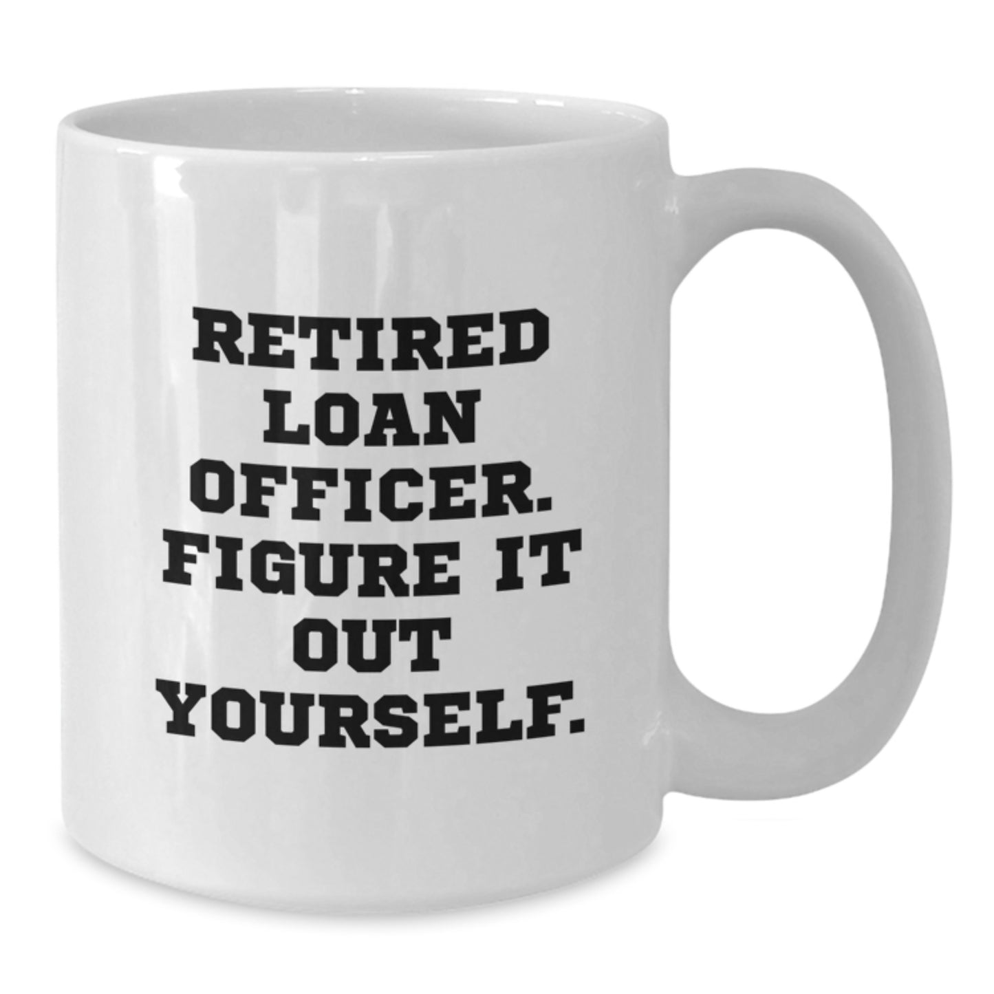 Funny Loan Officer Gifts from Family, White Coffee Mug for Graduation Unique - Additional