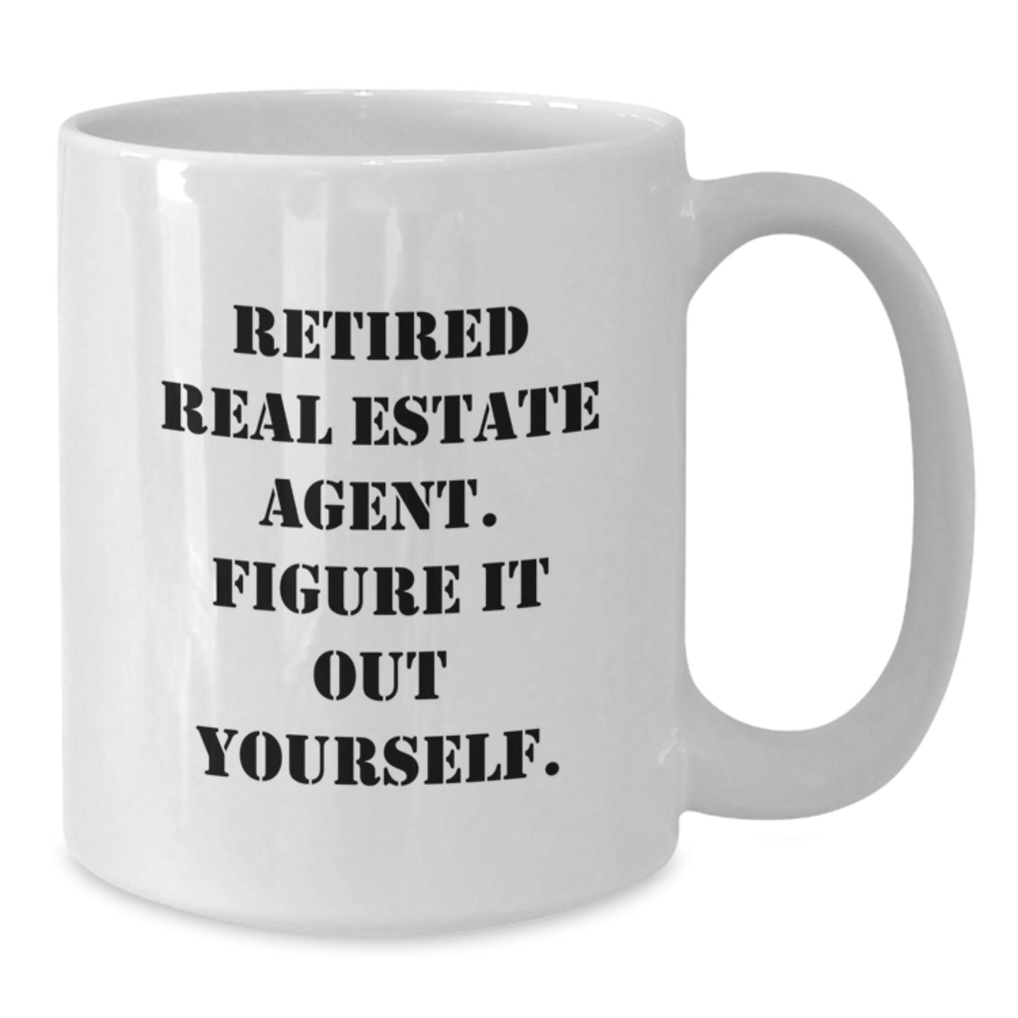 Unique Gifts for Real Estate Agent Friends, Funny White Coffee Mug for Graduation, 'Retired Real Estate Agent. Figure It Out Yourself.' Mugs for Men and Women - Additional