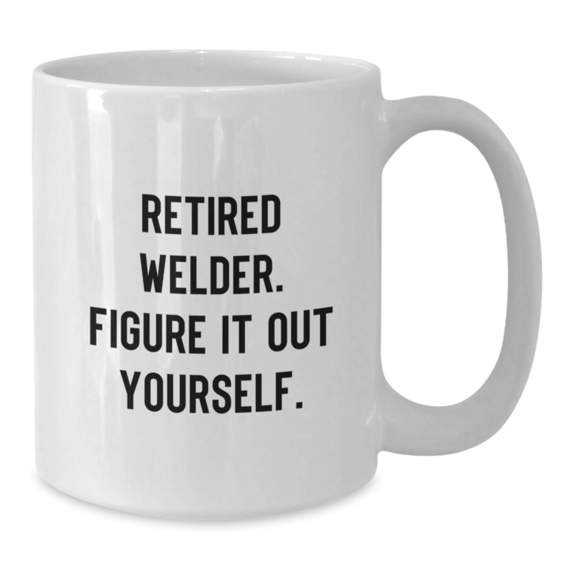Funny Retirement Welder Gifts for Men White Coffee Mug - Encouragement for Graduation Unique Gifts from Friends - Additional