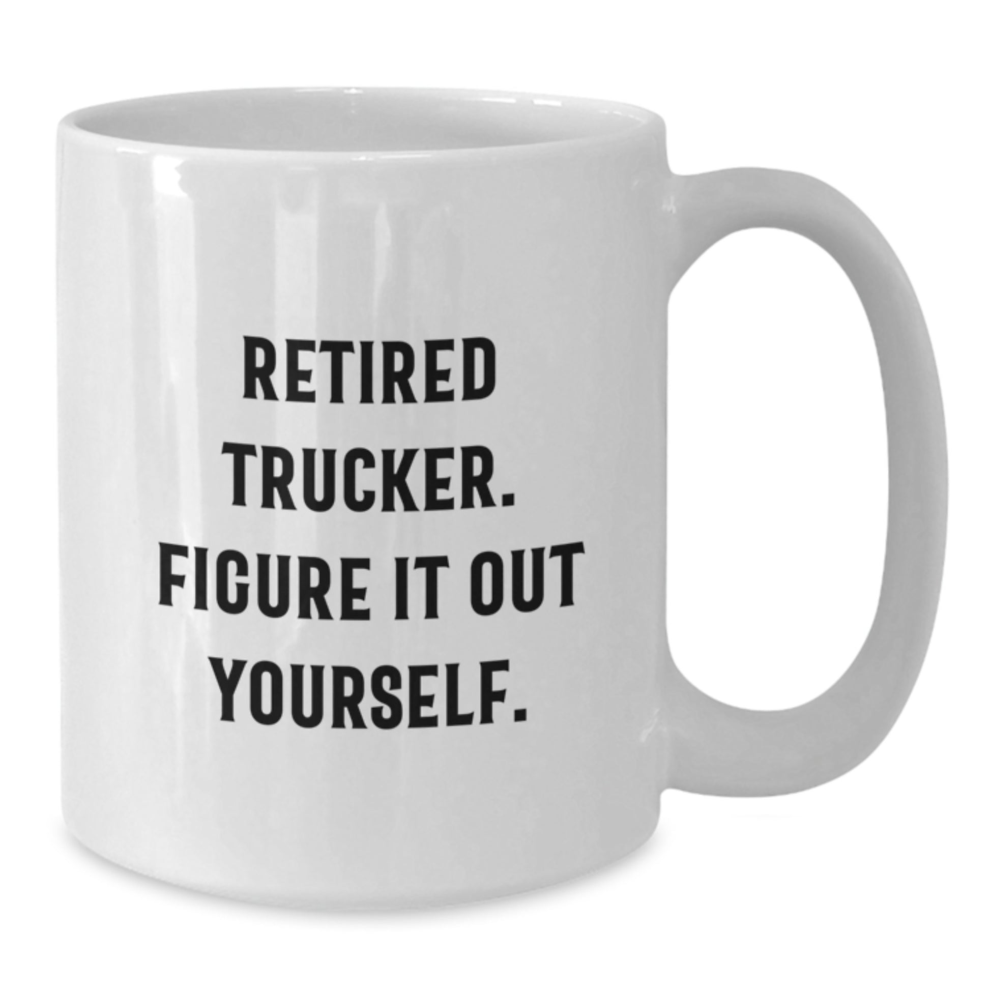 Funny Trucker Gifts from Men for Trucker Friends and Coworkers, Graduation Unique White Coffee Mug, 'Figure It Out Yourself' Quote - Additional