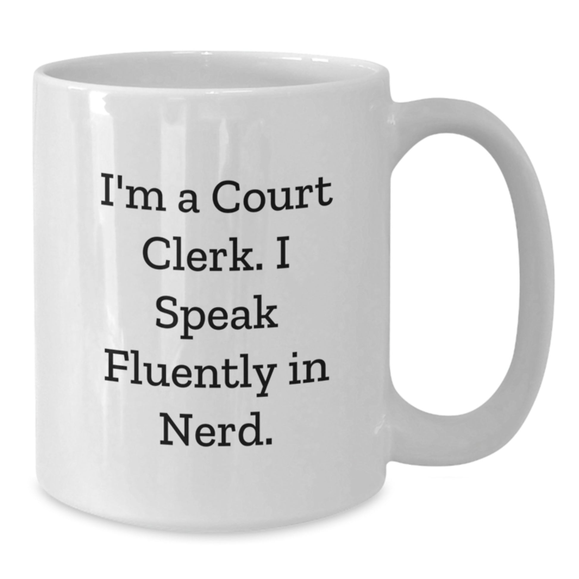Funny Court Clerk Gifts from Friends - 'I Speak Fluently In genius' White Coffee Mug for Court Clerk Graduation Unique - Additional