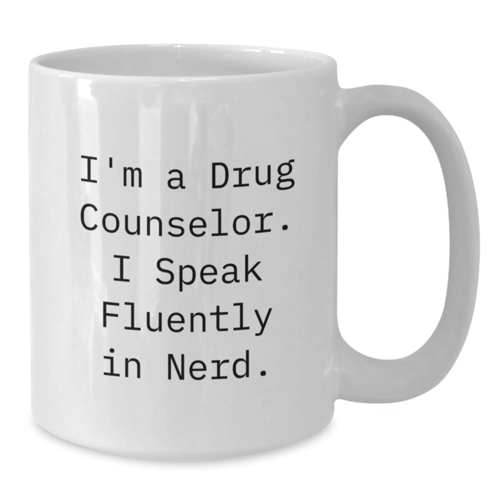 Funny Drug Counselor Gifts, White Coffee Mug for Graduation Unique Gifts from Friends, Family, or Coworkers to Men or Women, 'I'm A Drug Counselor. I Speak Fluently In genius.' - Additional