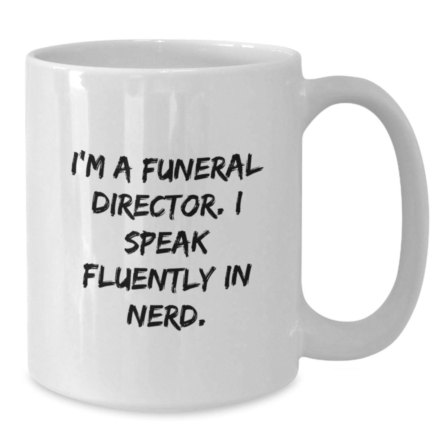 Funeral Director Gifts, Funny White Coffee Mugs, I'm A Funeral Director. I Speak Fluently In genius. White Coffee Mug for Men, Unique Graduation Gifts for Funeral Director Friends from Family - Additional