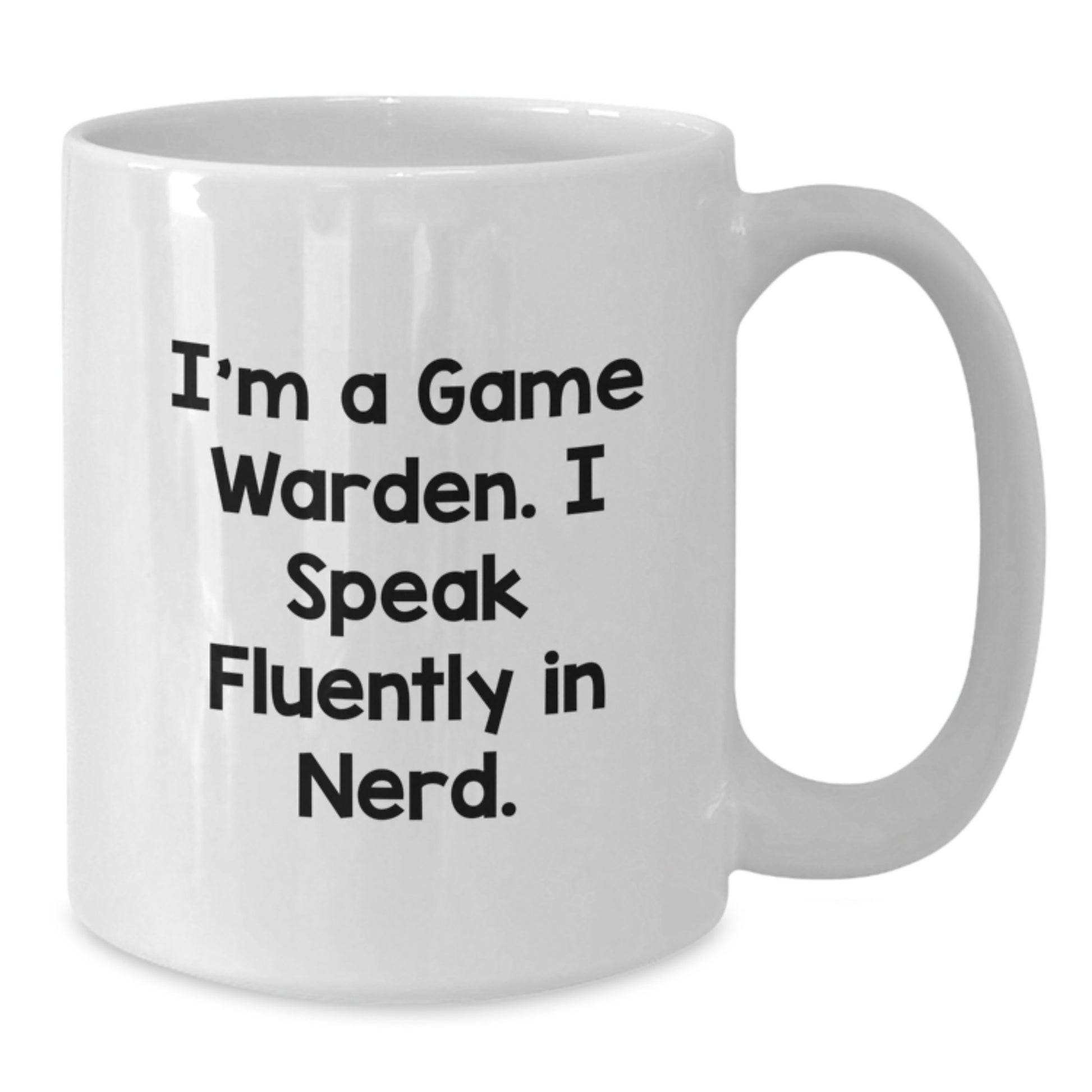 Funny Game Warden Gifts for Men, White Coffee Mug with I'm A Game Warden. I Speak Fluently In genius., Perfect Graduation Unique Gifts from Friends, Family, or Coworkers - Additional