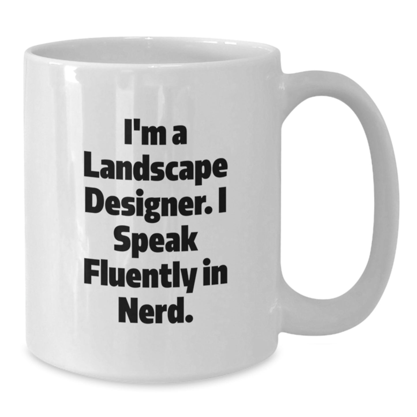 Funny Landscape Designer Gift for Men, White Coffee Mug, 'I'm A Landscape Designer. I Speak Fluently In genius.' Graduation Unique Gifts for Women, Friends, Coworkers, Family - Additional