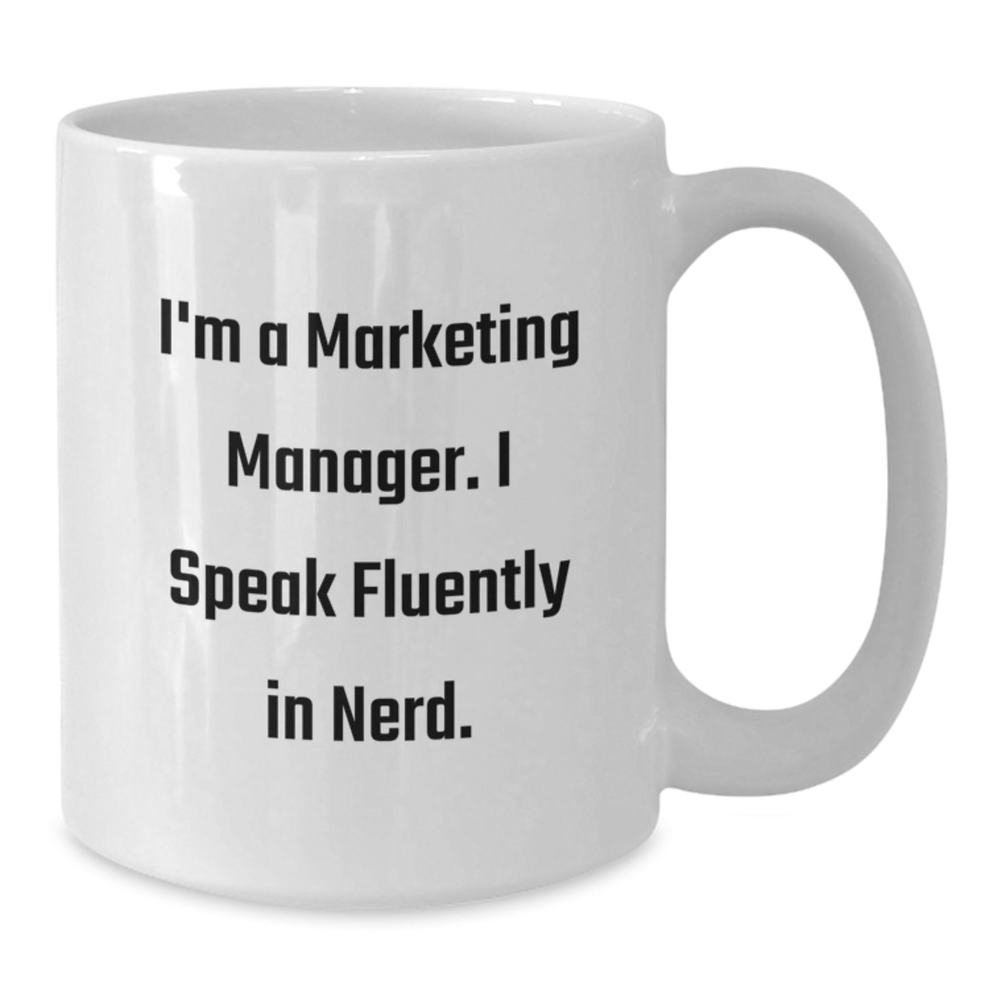 Funny Marketing Manager Gifts, Unique White Coffee Mug for Graduation, I'm A Marketing Manager. I Speak Fluently In genius. Mugs from Friends, Coworkers to Marketing Manager - Additional