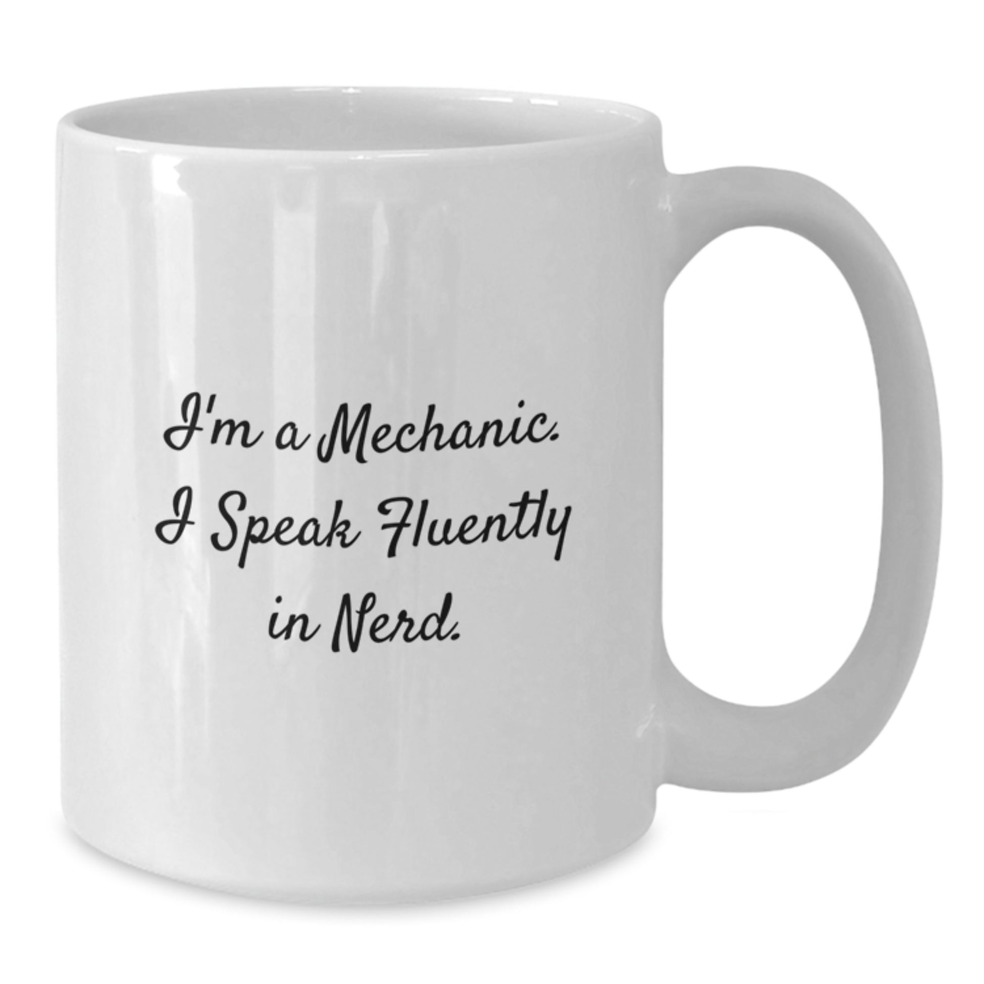 Funny Mechanic Gifts, White Coffee Mug for Graduation Unique Gifts from Friends, 'I'm A Mechanic. I Speak Fluently In genius.' - Additional