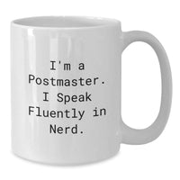 Load image into Gallery viewer, Funny Postmaster Gifts, White Coffee Mug for Postmaster, &#39;I&#39;m A Postmaster. I Speak Fluently In genius.&#39; Quote, Gifts for Postmaster, Men, Christmas Unique Gifts - Additional
