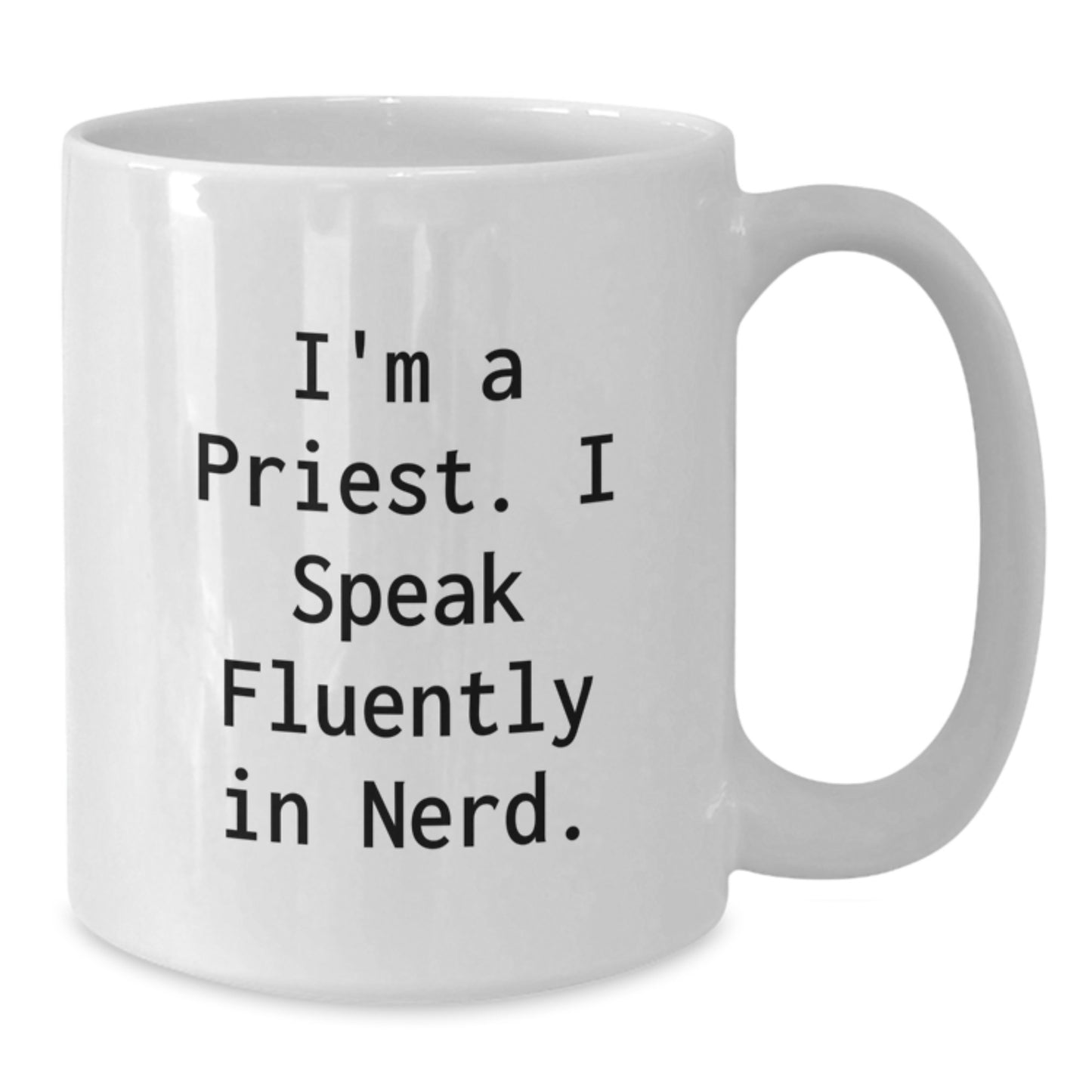 Funny Priest Gifts from Men for Valentine's - I'm A Priest White Coffee Mug - Additional