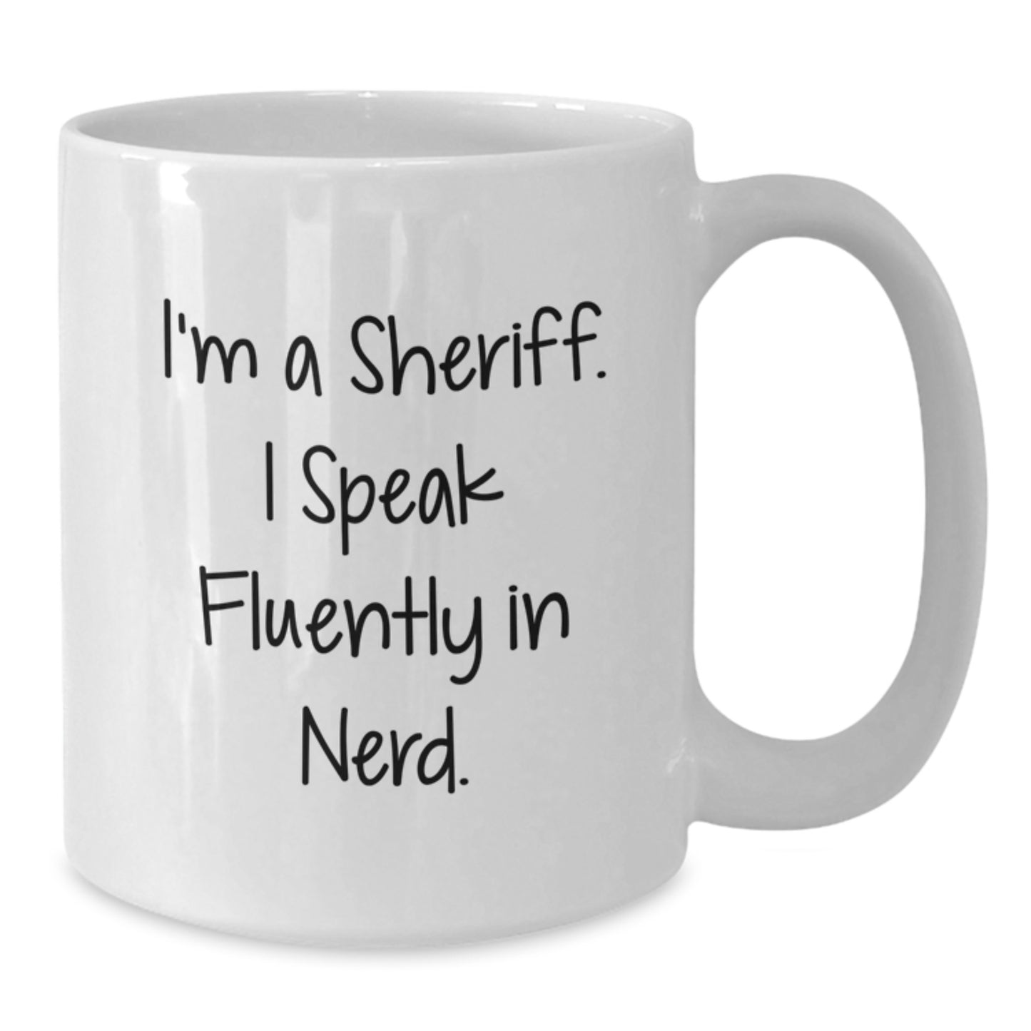 Funny Sheriff Gifts, Unique White Coffee Mug for Sheriff, 'I'm A Sheriff I Speak Fluently In genius' - Graduation Unique Gifts from Friends for Sheriff - Additional