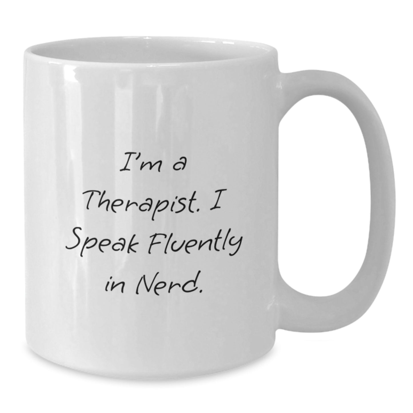 Funny Therapist Gifts for Graduation - White Ceramic Coffee Mug - I'm A Therapist. I Speak Fluently In genius, Gifts from Family to Therapist, White Coffee Mug - Additional