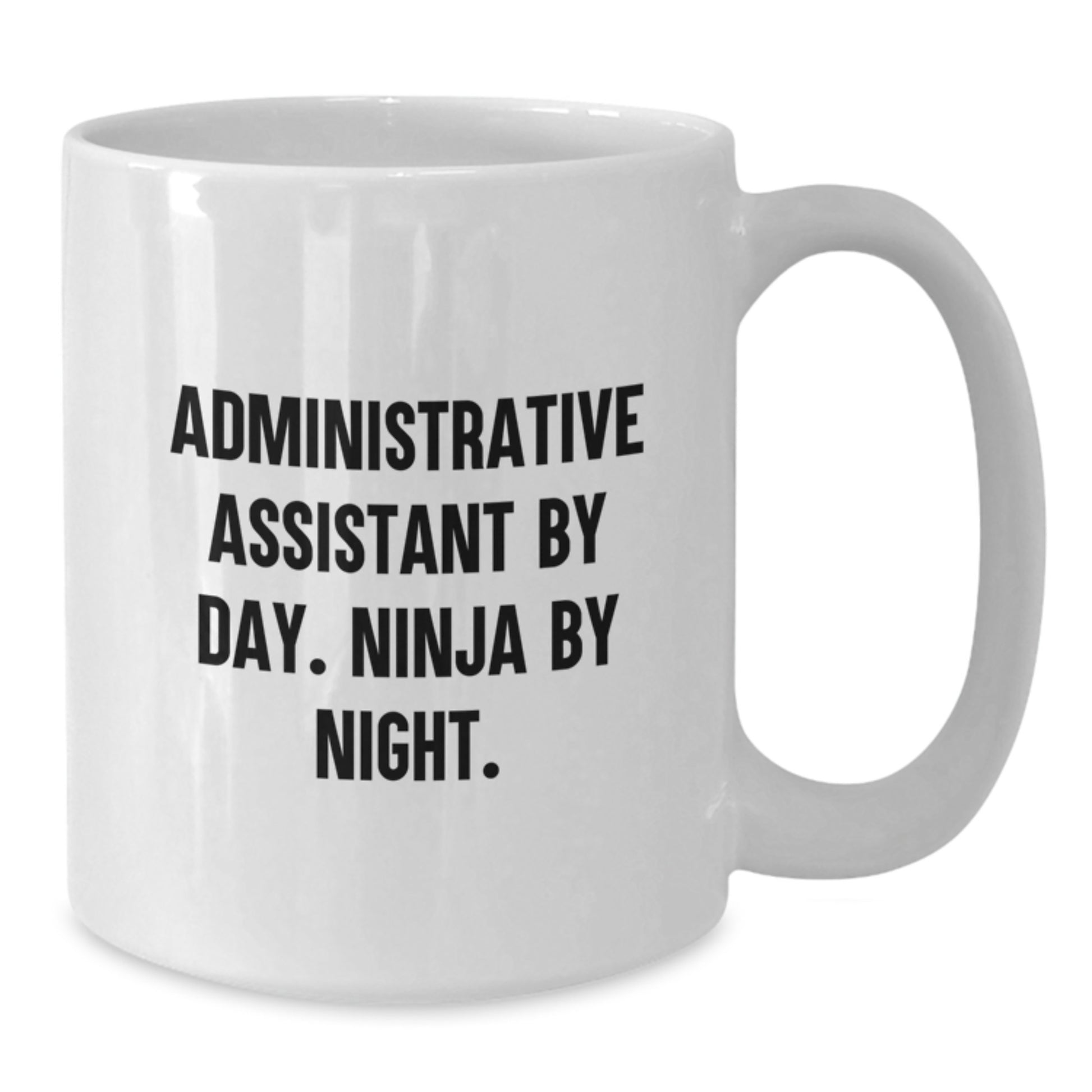 Gifts for Administrative Assistant Friends - White Funny Coffee Mug, Perfect for Graduation Gifts from Coworkers - Additional