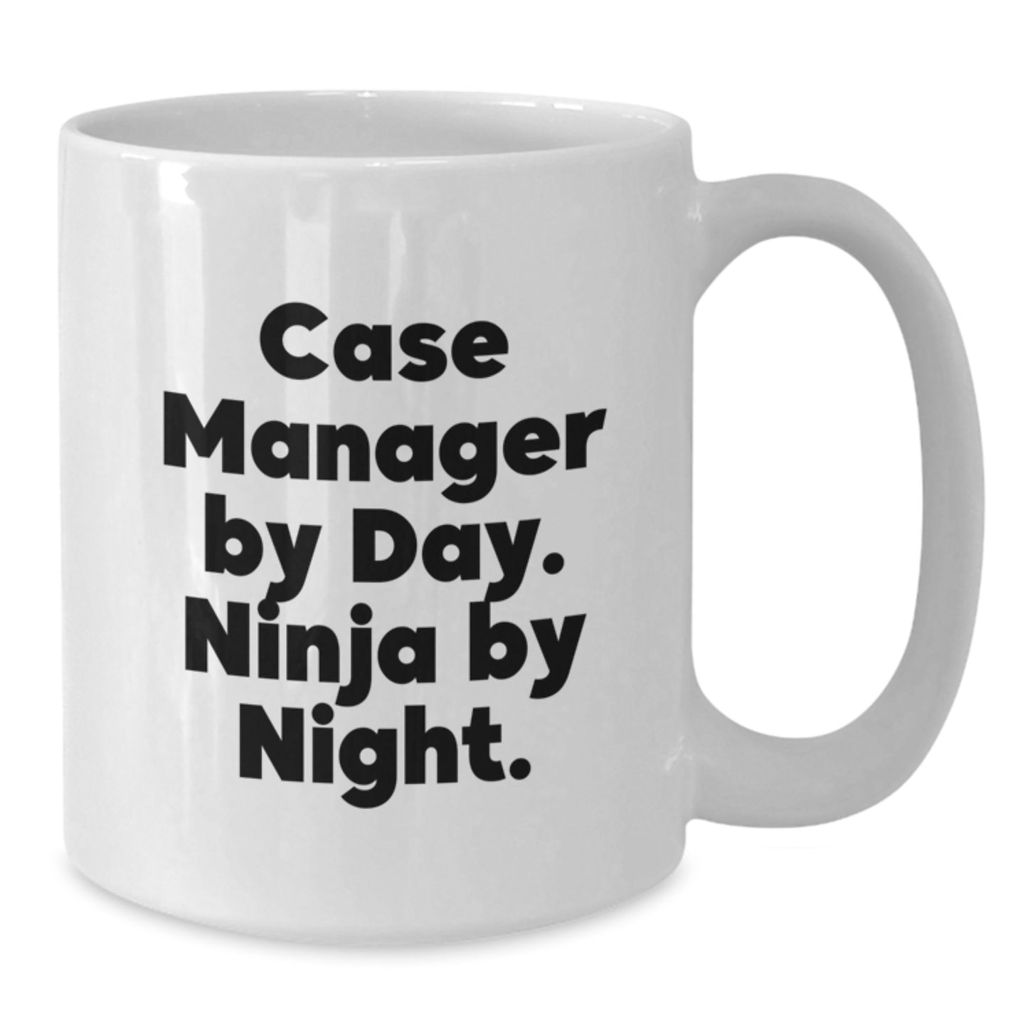 Funny Case Manager Gifts from Friends, Gifts for Case Manager - White Coffee Mug - Case Manager By Day. Ninja By Night. - Additional