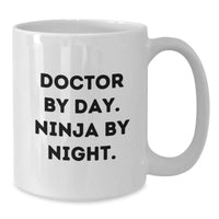 Load image into Gallery viewer, Funny Doctor Gifts for Him, White Coffee Mug, &#39;Doctor By Day. Ninja By Night.&#39; Mugs, Unique Christmas Unique Gifts from Friends to Family - Additional
