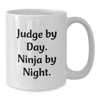 Load image into Gallery viewer, Funny Judge By Day Ninja By Night White Coffee Mug for Judge Lovers Valentine's Unique Gifts from Friends - Additional
