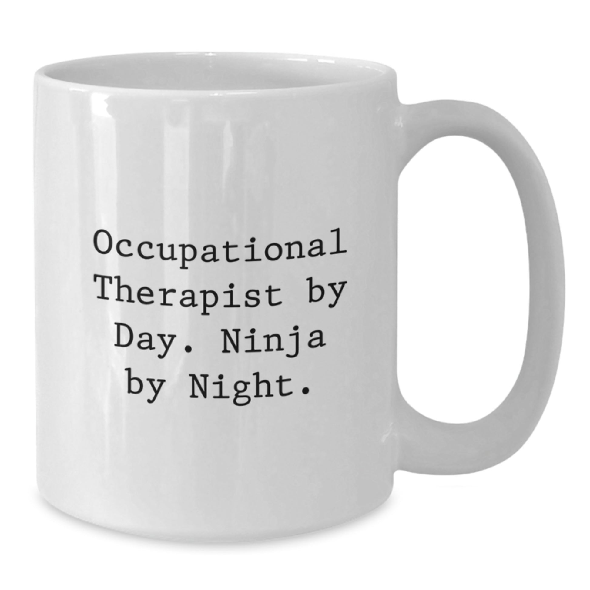 Occupational Therapist Gifts from Friends, Funny White Coffee Mug for Graduation Unique, Occupational Therapist By Day. Ninja By Night. - Additional