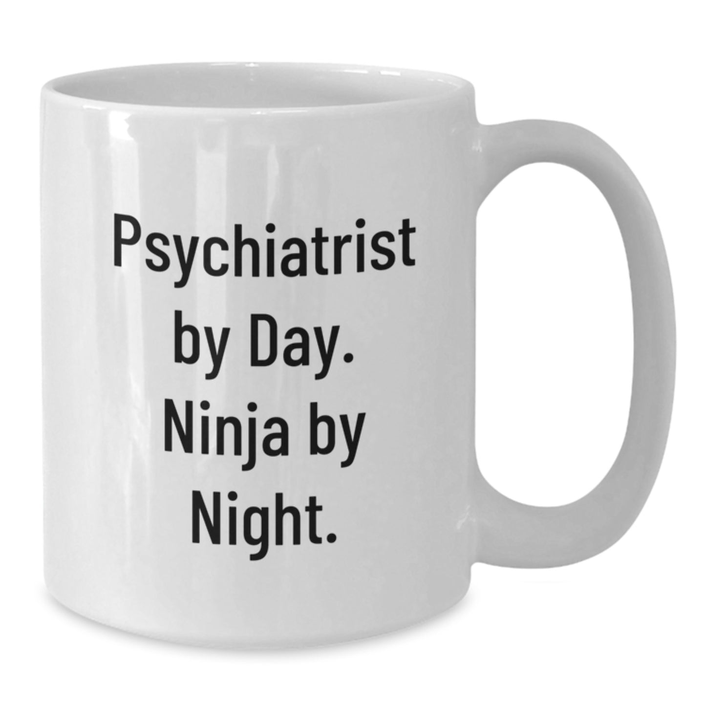 Funny Psychiatrist Gifts for Men - White Coffee Mug - 'Psychiatrist By Day, Ninja By Night' Birthday Unique Gift - Additional