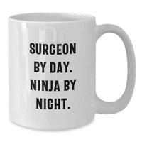 Load image into Gallery viewer, Funny Surgeon Gifts for Men from Friends - White Coffee Mug - 'Surgeon By Day. Ninja By Night.' - Additional

