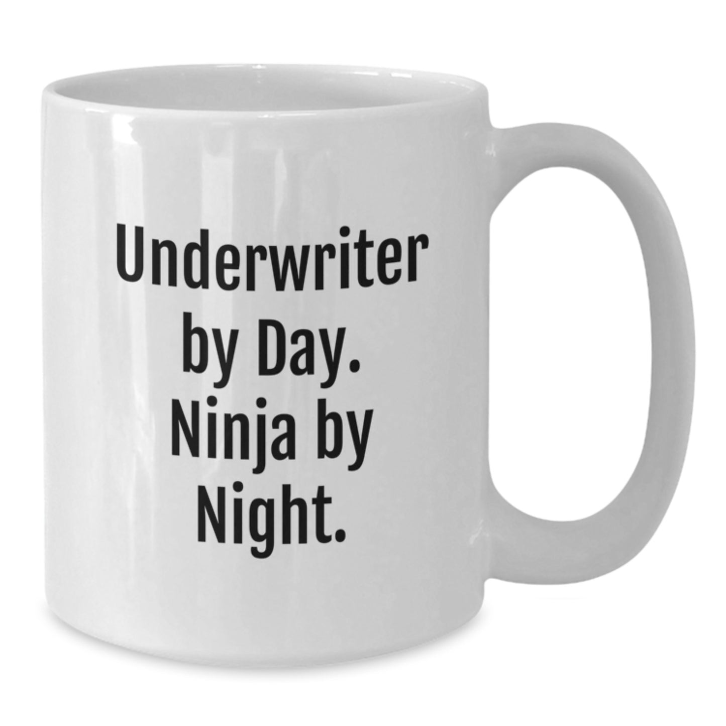 Funny Underwriter Gifts from Friends Unique White Coffee Mugs Underwriter By Day Ninja By Night Graduation - Additional