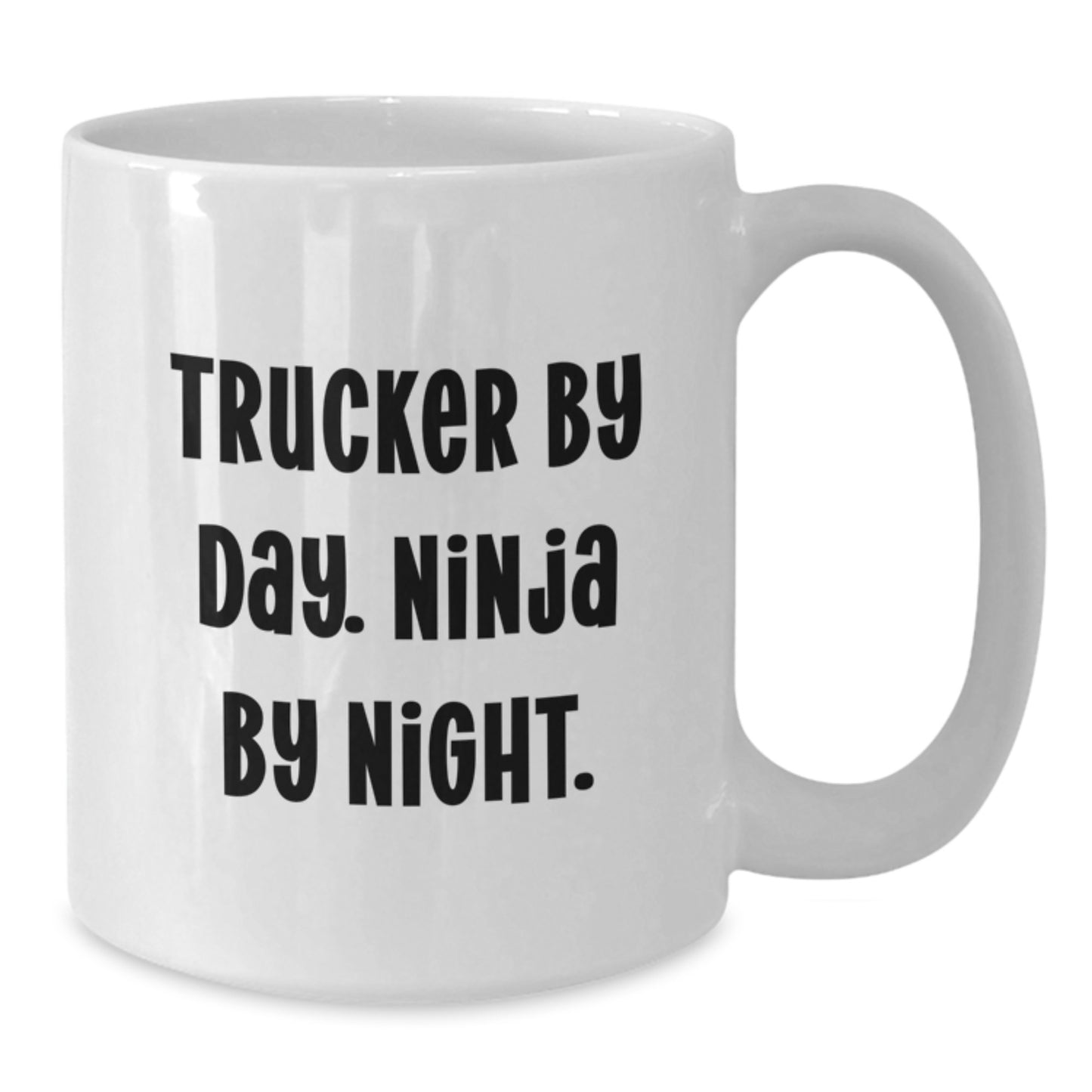 Funny Trucker Gifts from Trucker Friends Trucker By Day Ninja By Night White Coffee Mug for Trucker Men Graduation - Additional