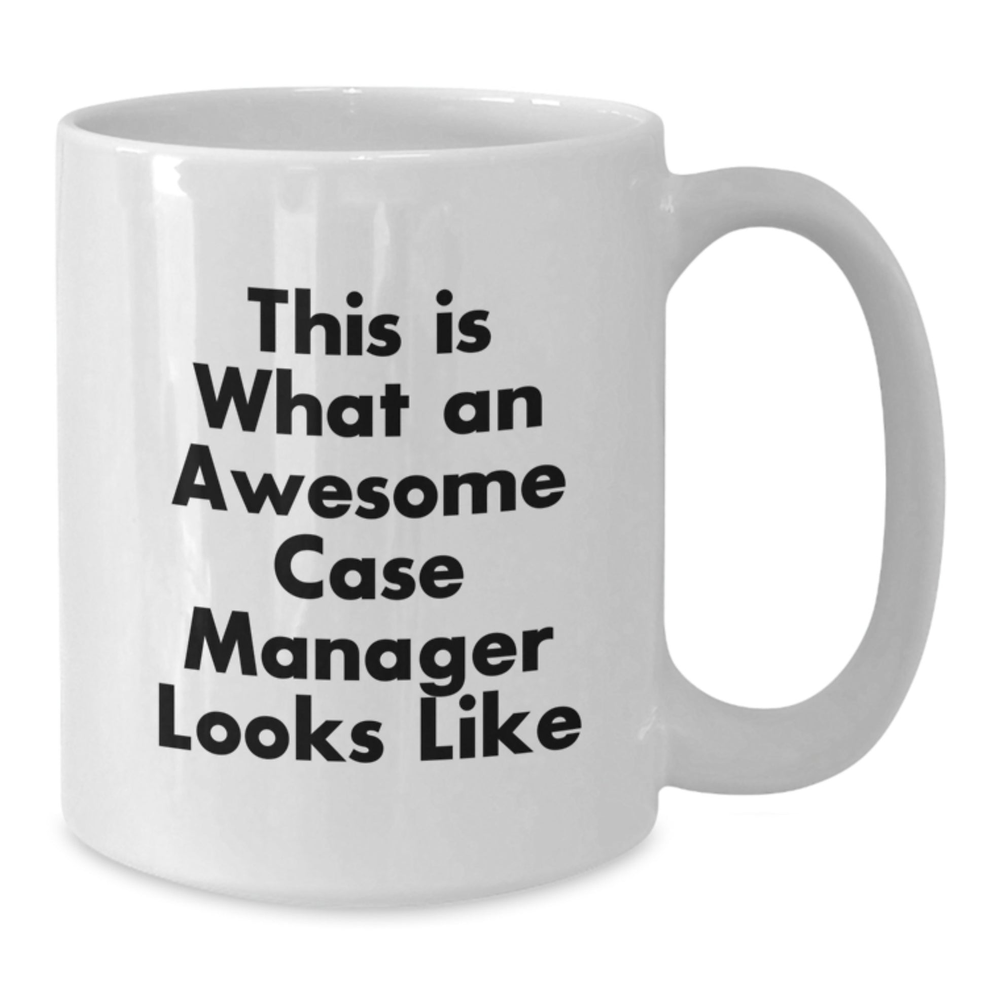 Funny Inspirational Case Manager Gifts from Men to Case Manager for Graduation Unique White Coffee Mug 'This Is What An Awesome Case Manager Looks Like' - Additional