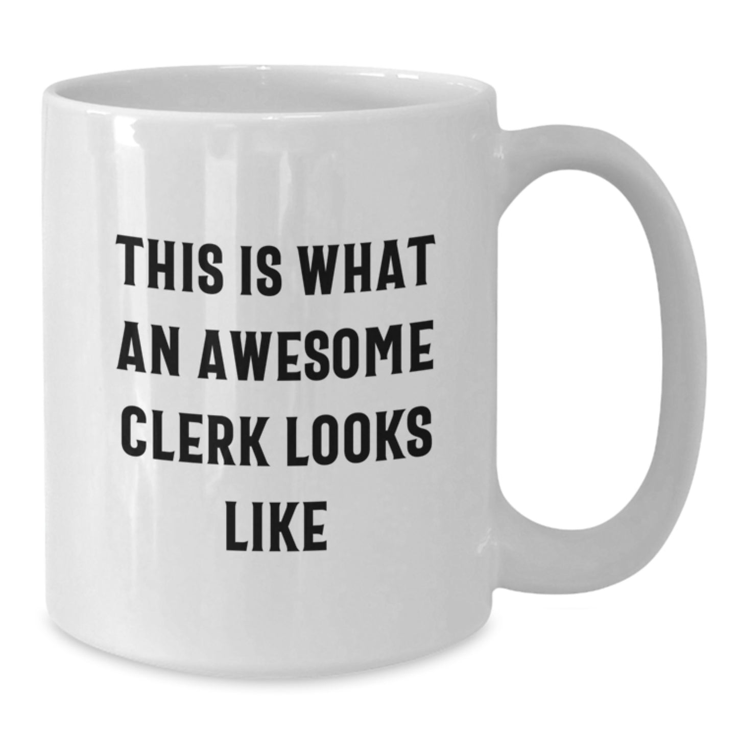 Funny Clerk Gifts from Friends, Unique White Coffee Mug with Inspiring Quote, Perfect for Clerk Graduation Unique Gifts - Additional