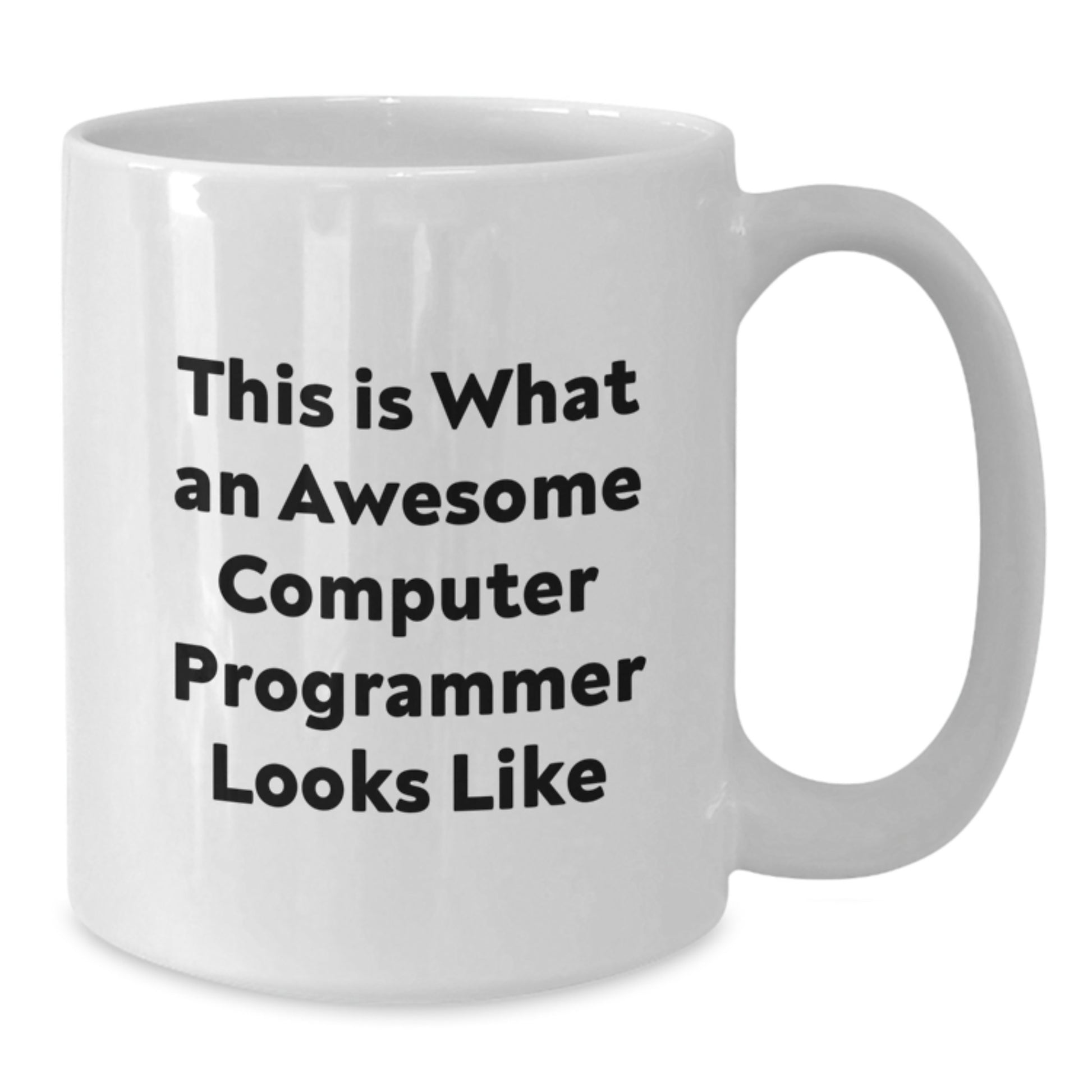 Funny Computer Programmer White Coffee Mugs Gifts from Friends for Him on Valentine's - This Is What An Awesome Computer Programmer Looks Like - Additional