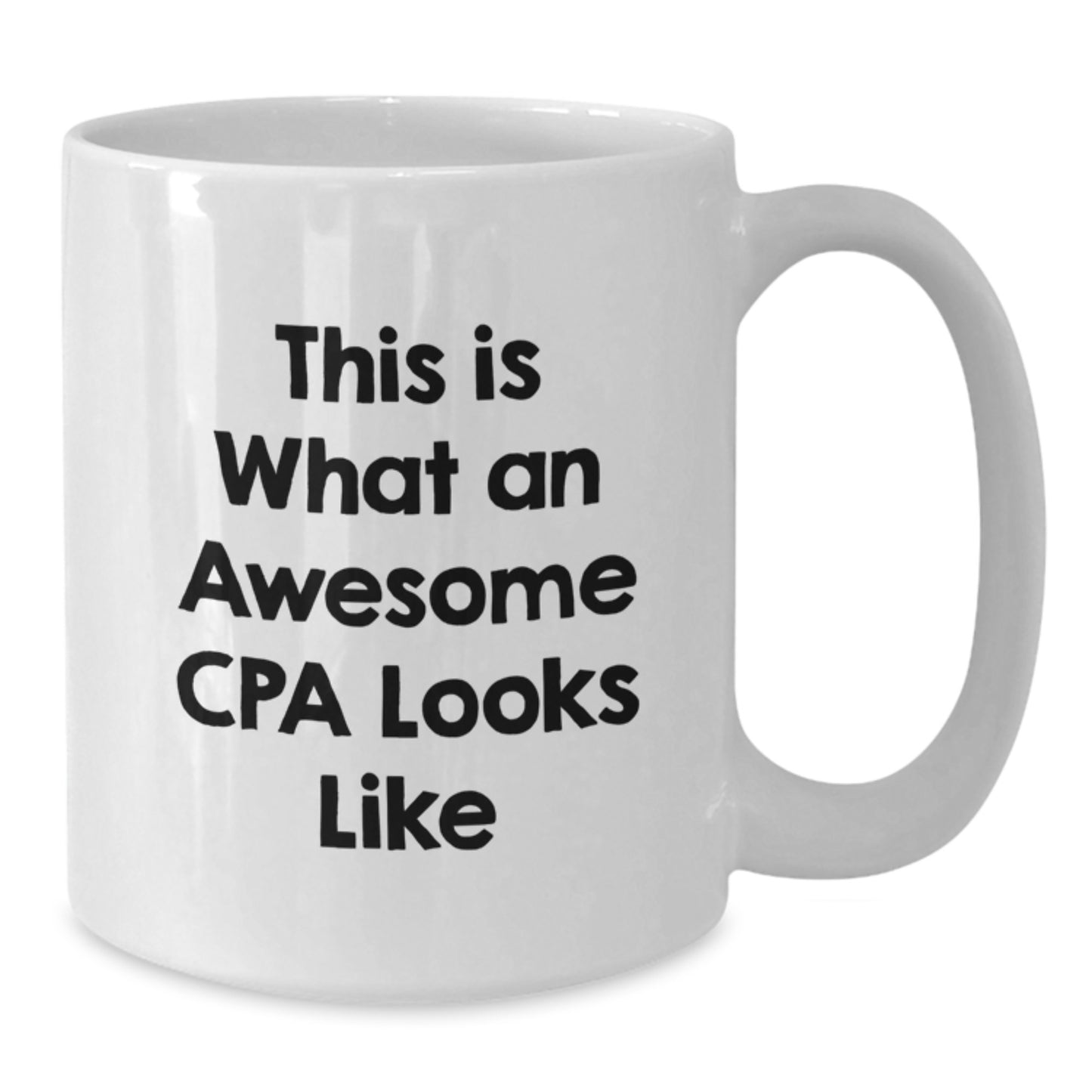 Cpa White Coffee Mug for Him Birthday Gift This Is What Cpa Looks Like - Additional