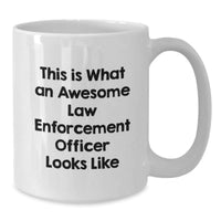 Load image into Gallery viewer, Funny Gifts from Men - This Is What An Awesome Law Enforcement Officer Looks Like White Coffee Mug, Unique Christmas Unique Gifts for Law Enforcement Officers, White Mugs 11oz or 15oz Capacity - Additional
