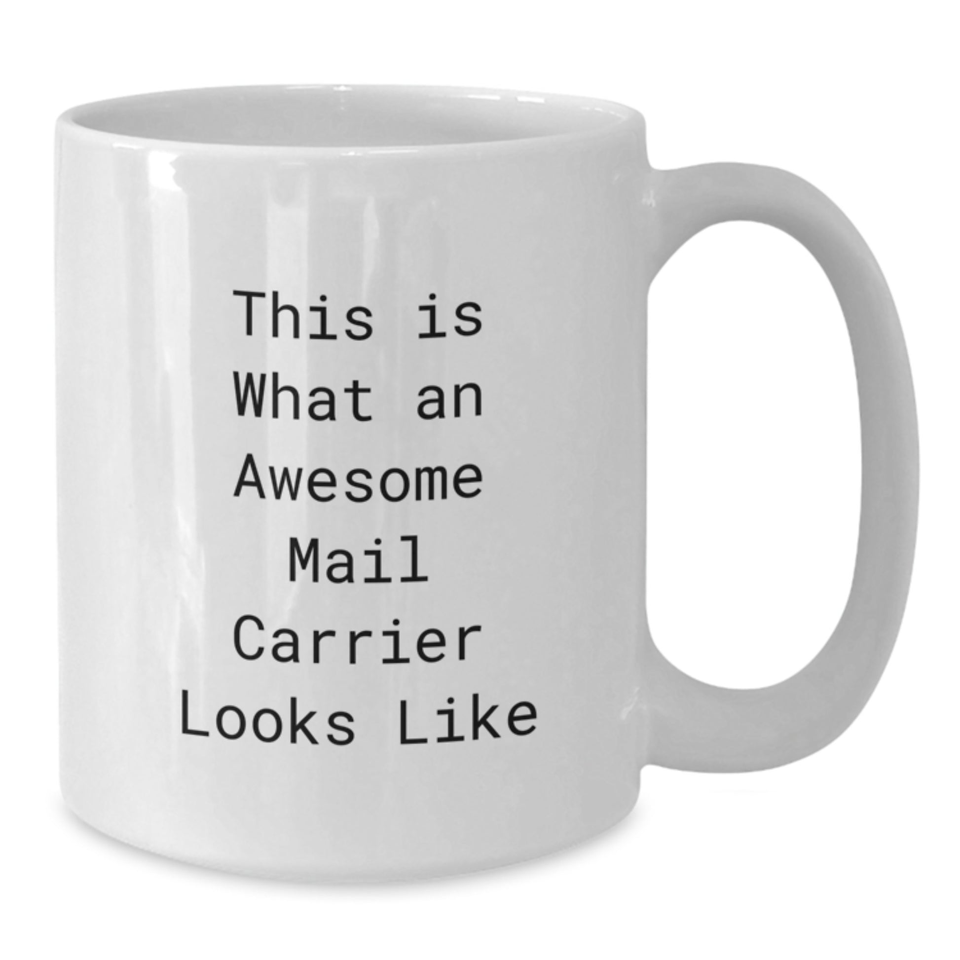 Funny Mail Carrier Gifts from Friends, White Coffee Mug for Mail Carrier, This Is What An Awesome Mail Carrier Looks Like Graduation Unique Gifts - Additional