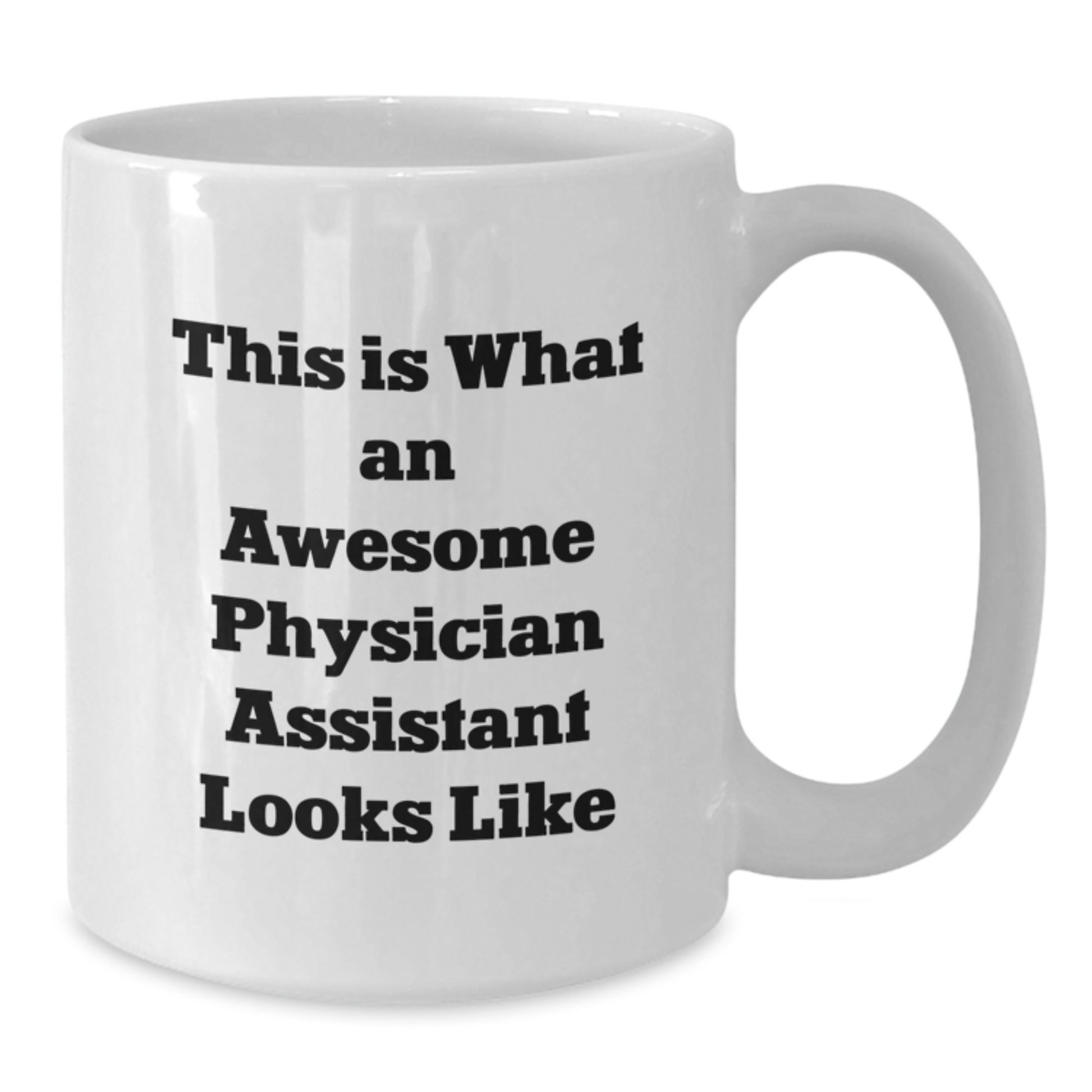 Funny Physician Assistant Gifts from Friends, White Coffee Mugs for Physician Assistant Graduation Unique Gifts, This Is What An Awesome Physician Assistant Looks Like - Additional