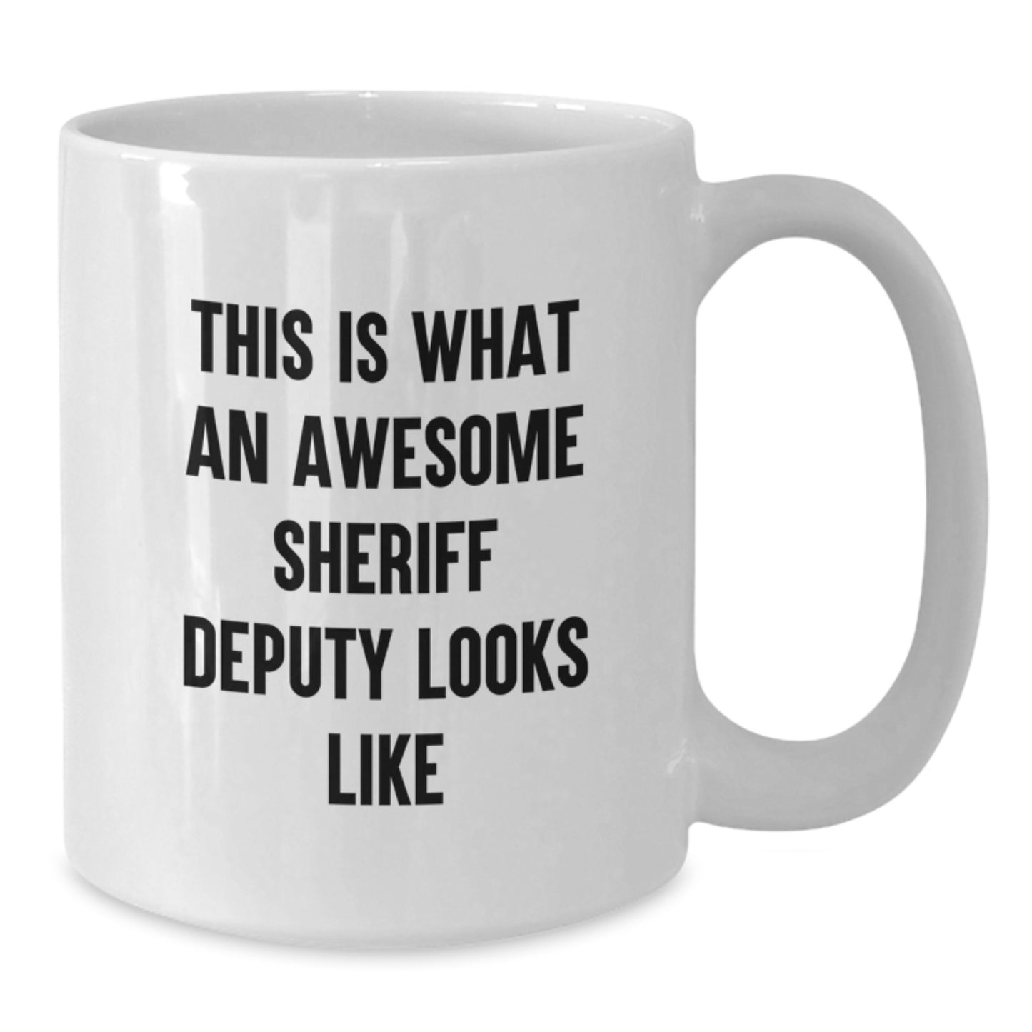 Funny Sheriff Deputy Gifts for Men, White Coffee Mug, Great Gift for Sheriff Deputy Graduation Unique Gifts from Friends, Sheriff Deputy Coffee Lover Mug - Additional