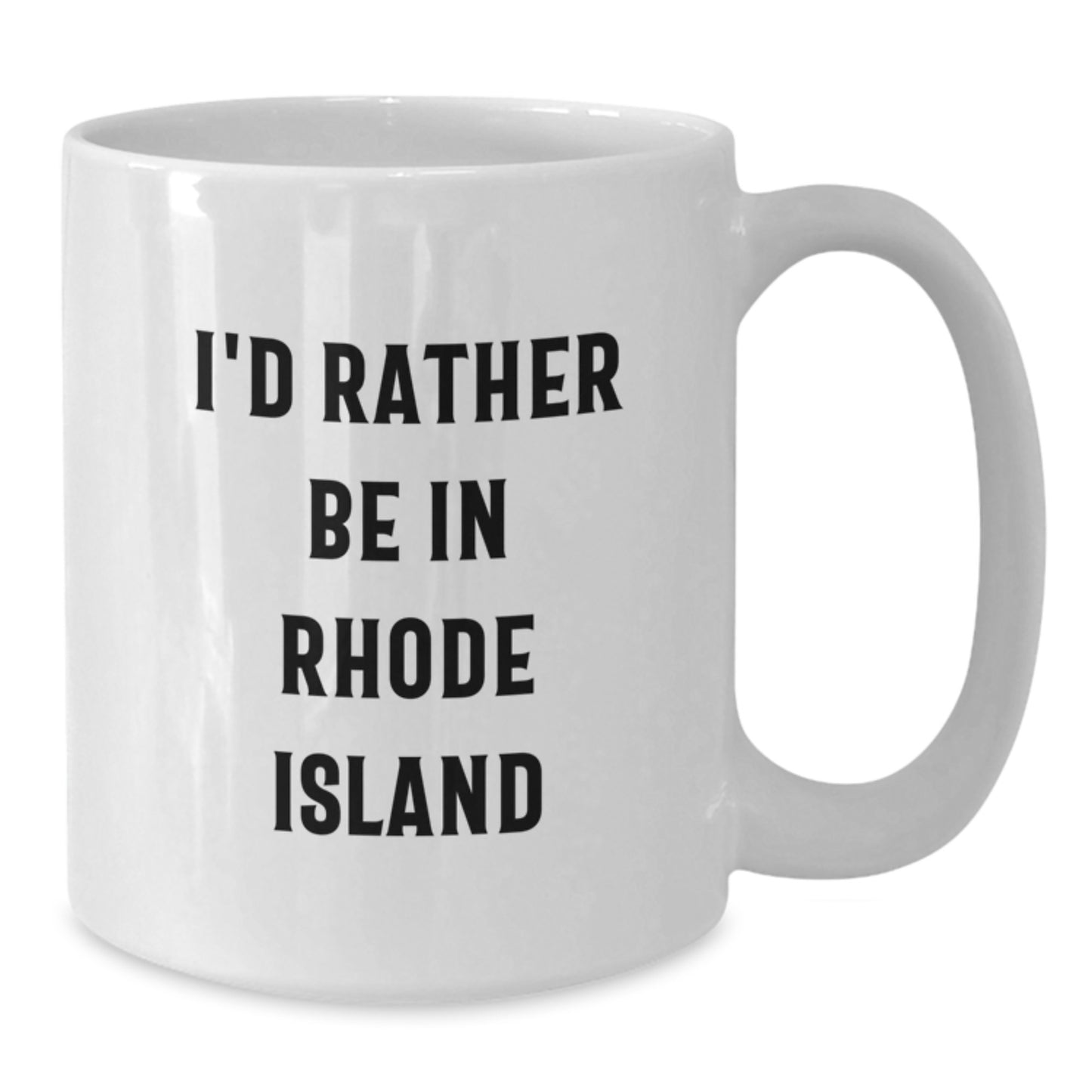 Rhode Island White Coffee Mug, Funny Quote for Graduation Unique Gifts from Friends or Family - Additional