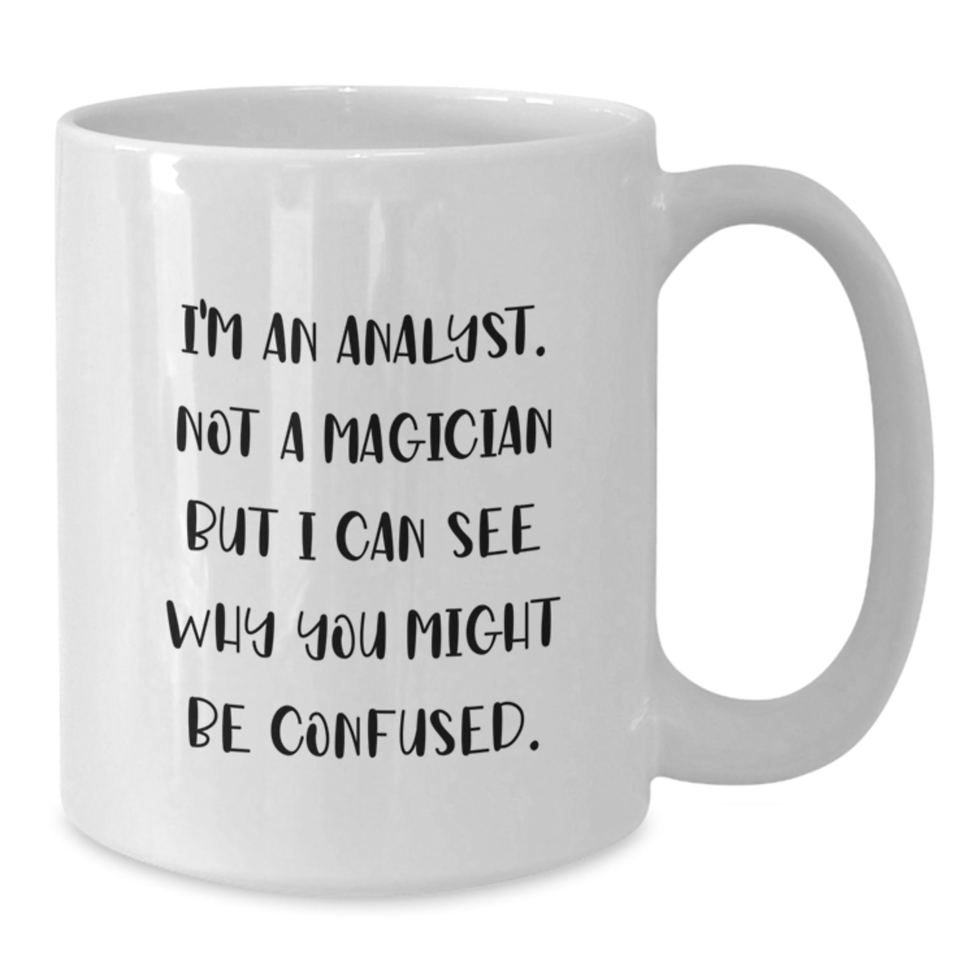 Funny Analyst White Coffee Mug Gifts from Family to Graduation for Men - Additional