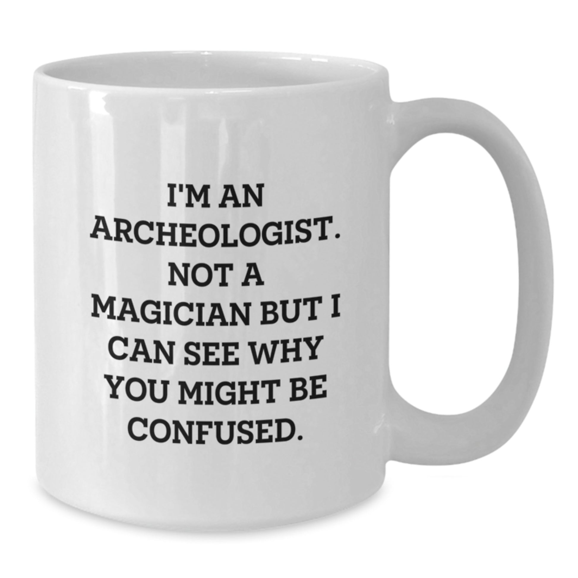Archeologist Keepsake White Coffee Mug for Him Birthday Gift Ceramic - Additional