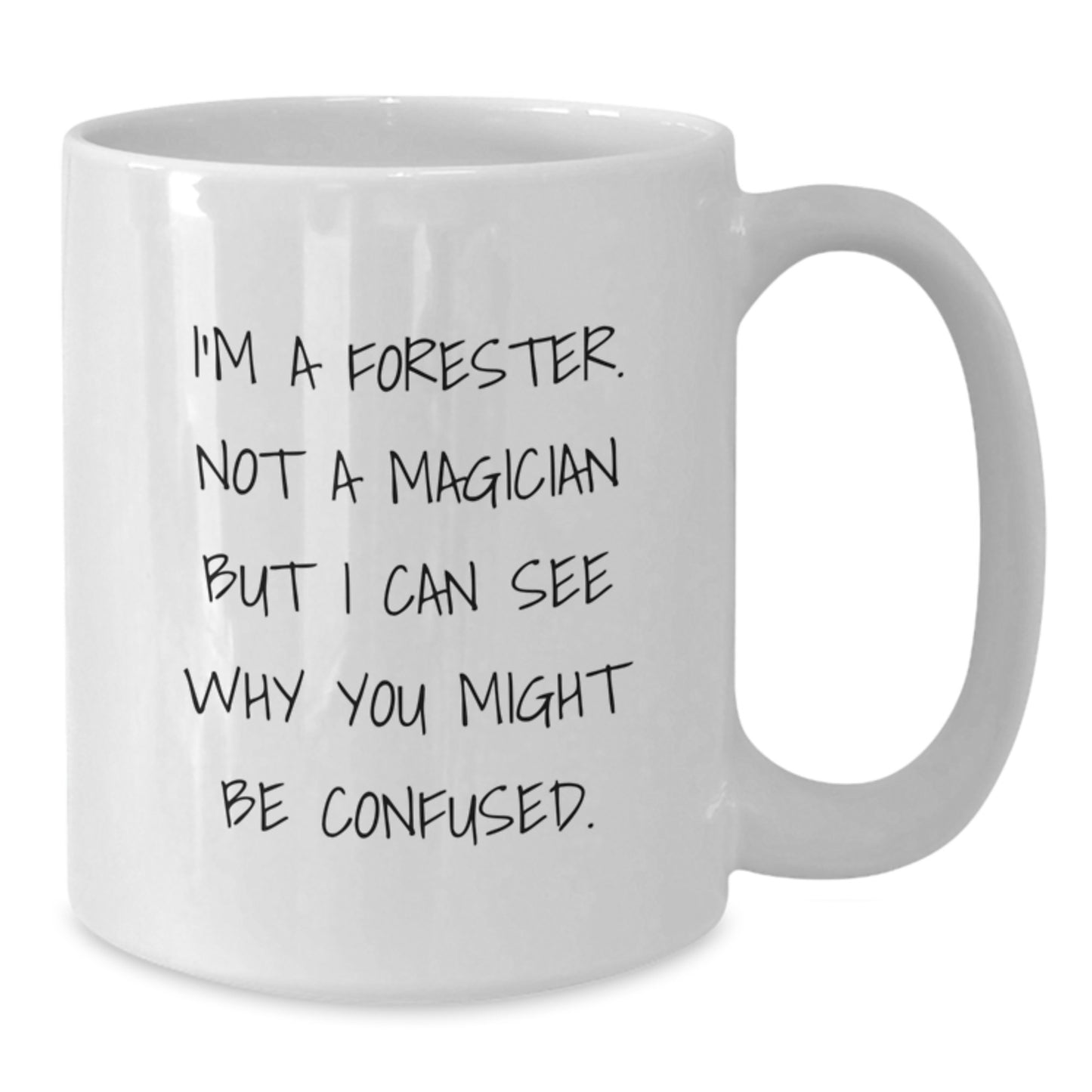 Funny Forester Gifts, Unique White Coffee Mug, Gifts from Family to Forester Men, Christmas Unique Gifts - Additional