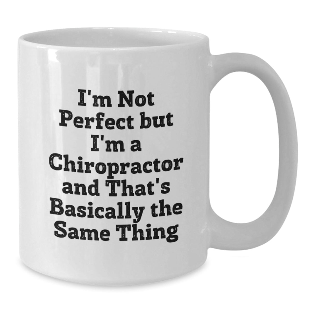 Chiropractor Gift for Him - Humorous Coffee Mug Keepsake - Additional