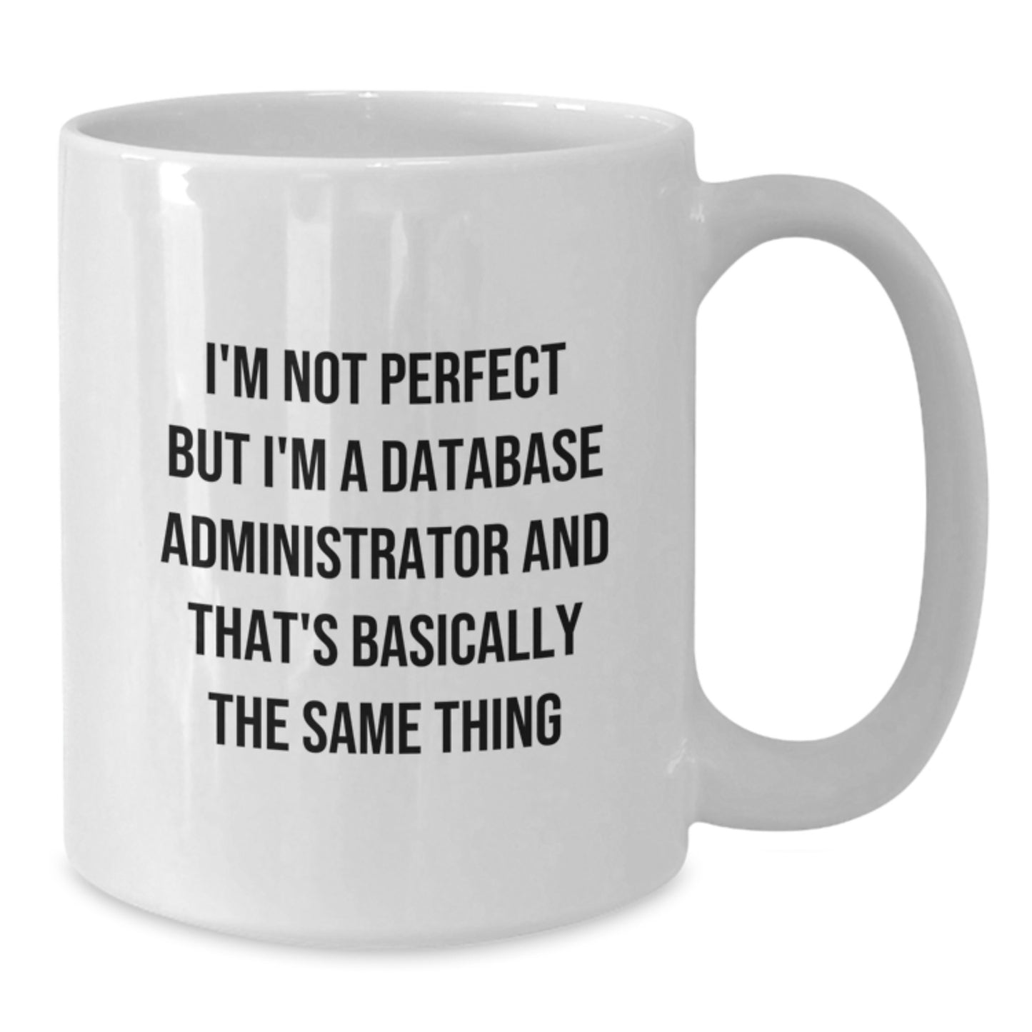 Database Administrator Keepsake White Coffee Mug Birthday Gift for Him - Additional