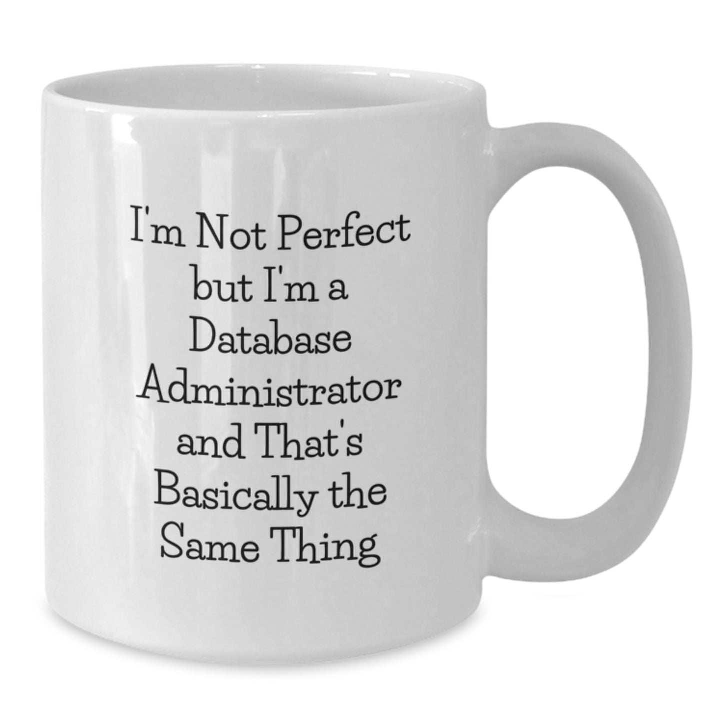 Birthday Gift White Coffee Mug for Her Present Database Administrator - Additional