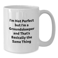 Load image into Gallery viewer, Funny groundskeeper Humor Gifts from Friends for groundskeeper White Coffee Mug White Valentine's Unique - Additional

