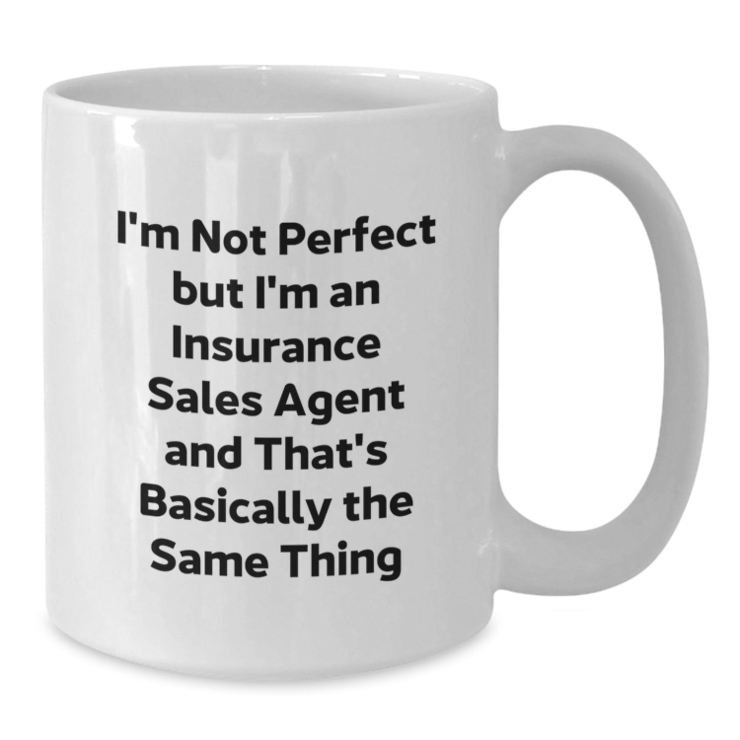 Mug For Friends – I'm Not Perfect But I'm An Insurance Sales Agent Gift - Additional