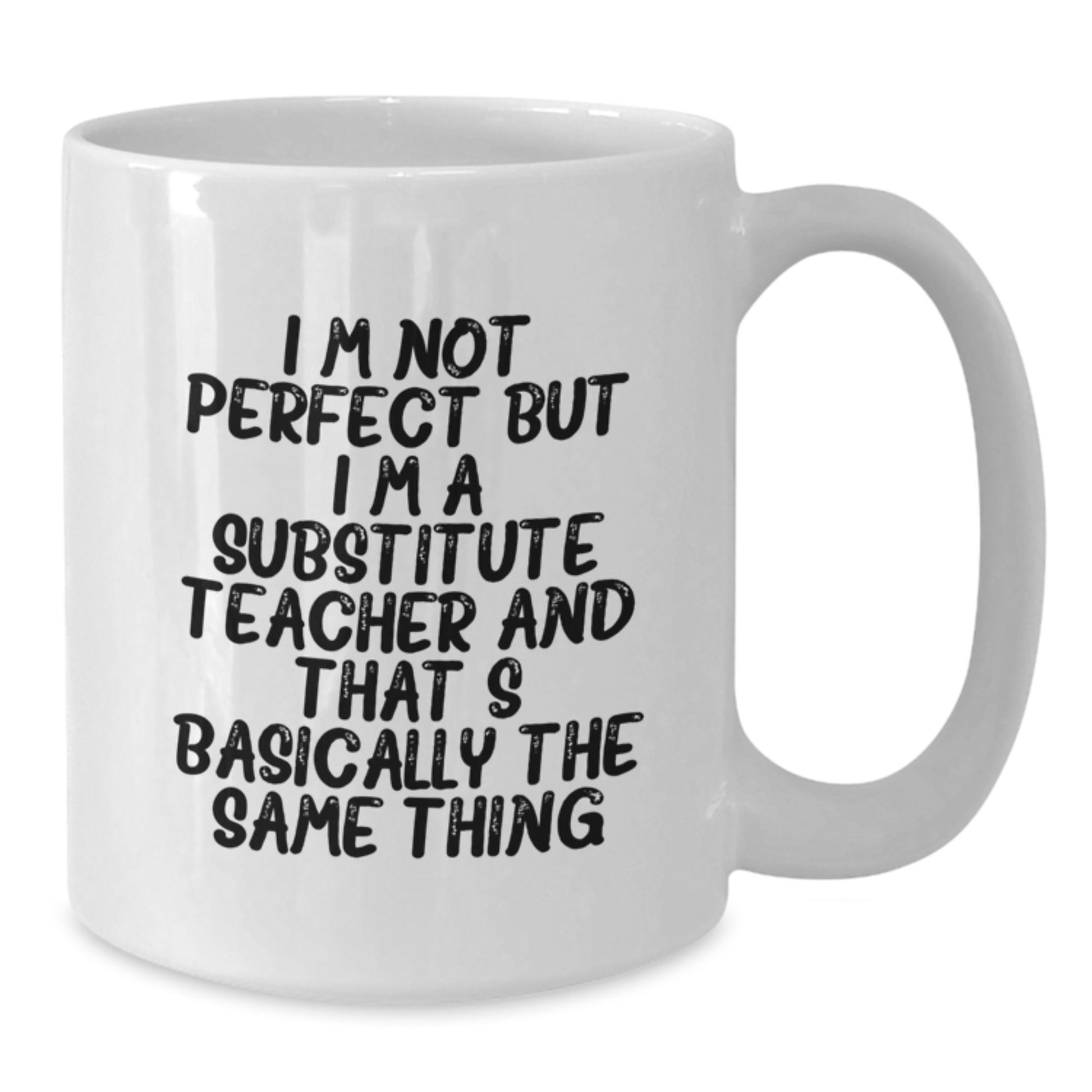 Substitute Teacher Keepsake White Coffee Mug for Him Birthday Gift - Additional