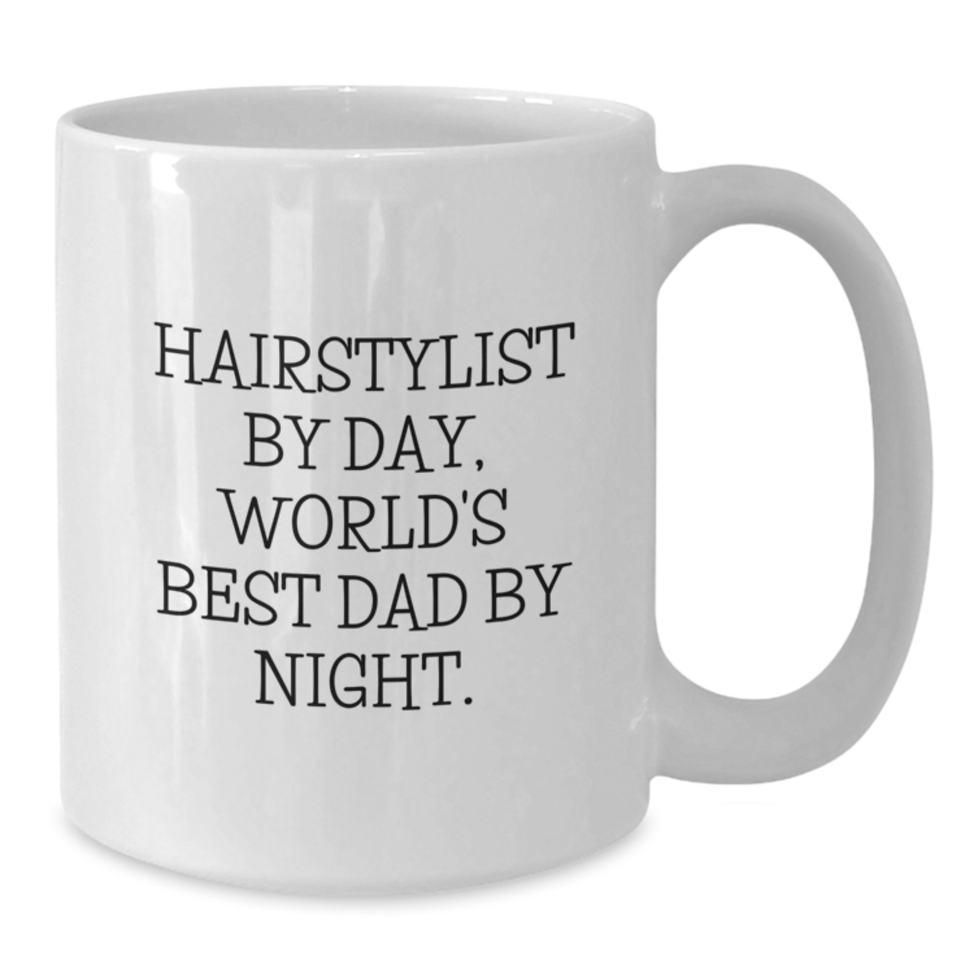 Funny Hairstylist Gifts for Men - Hairstylist By Day, World's Best Dad By Night White Coffee Mug - Unique Valentine's Gifts from Family - Additional