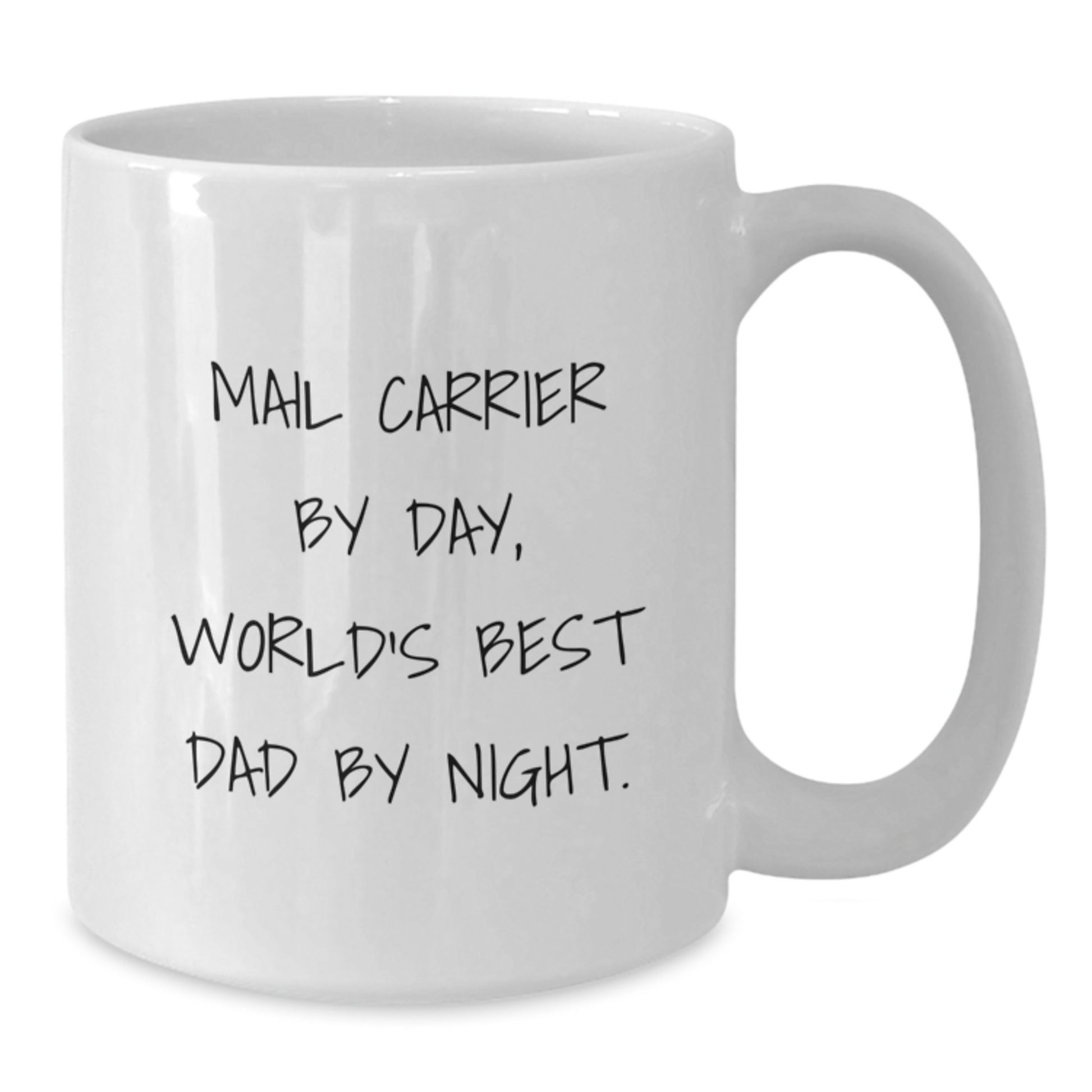 Funny Mail Carrier Gifts from Men to World's Best Dad By Night - Birthday Unique Mugs for Mail Carrier, 11oz or 15oz White Coffee Mugs, Ceramic, Microwave, and Dishwasher Safe - Additional