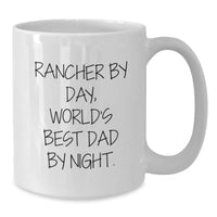 Load image into Gallery viewer, Rancher By Day, Funny White Coffee Mugs Gifts for Him, Unique Birthday Presents from Friends, Family or Coworkers, World&#39;s Best Dad Quote - Additional
