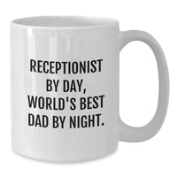 Load image into Gallery viewer, Funny Receptionist Gifts from Friends and Family - White Coffee Mug, 11oz or 15oz - By Day a Receptionist, By Night a World&#39;s Best Dad - Additional
