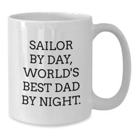 Load image into Gallery viewer, Sailor Gifts: Funny 'Sailor By Day, World's Best Dad By Night.' White Coffee Mug for Graduation, Gifts from Family, Friends, or Coworkers - Additional
