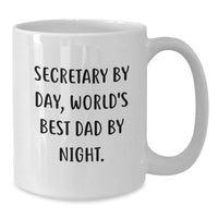 Load image into Gallery viewer, Funny Secretary Gifts from Friends, Unique White Coffee Mug for Secretary, Secretary By Day, World&#39;s Best Dad By Night. - Additional

