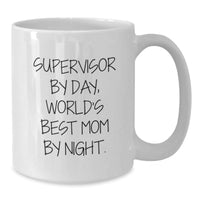Load image into Gallery viewer, Funny Supervisor Quotes White Coffee Mug, Gifts from Mom, Unique Valentine's Gifts for Supervisor, White Coffee Mug for Supervisor - Additional
