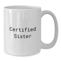 Load image into Gallery viewer, Funny Sister Gifts - White Coffee Mug for Sister from Family, 11oz or 15oz Ceramic Mug with Christmas Quote - Additional
